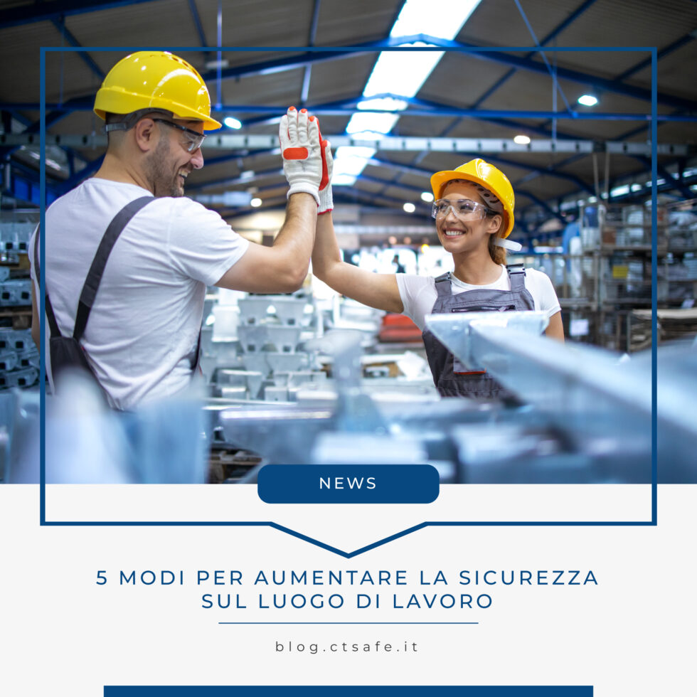 5 Modi per migliorare la sicurezza sui luoghi di lavoro